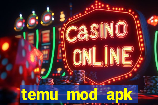 temu mod apk unlimited money