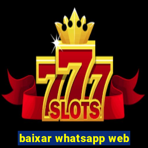 baixar whatsapp web