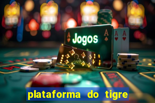 plataforma do tigre que paga no cadastro