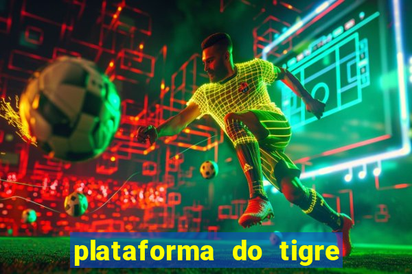 plataforma do tigre que paga no cadastro