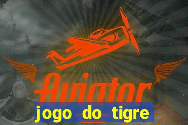 jogo do tigre minimo 1 real