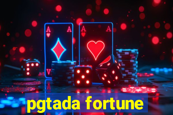 pgtada fortune