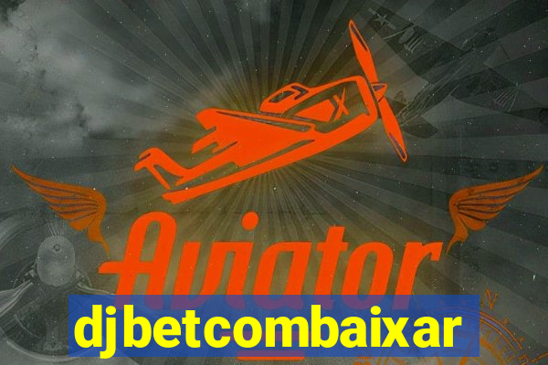 djbetcombaixar