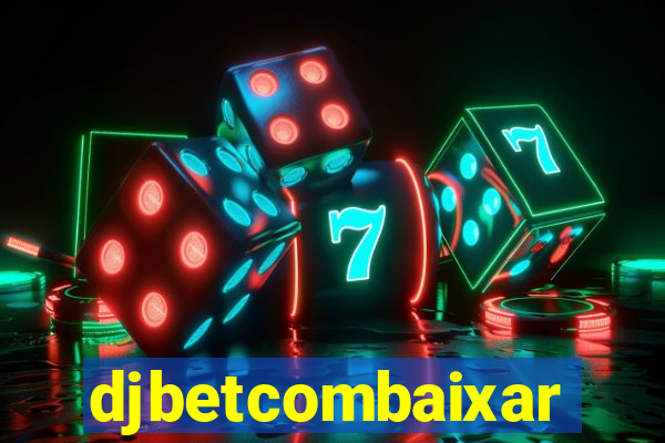 djbetcombaixar