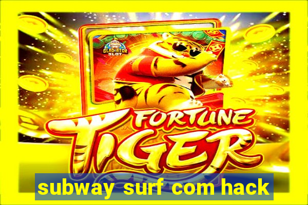 subway surf com hack