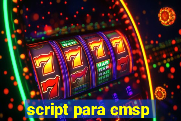 script para cmsp