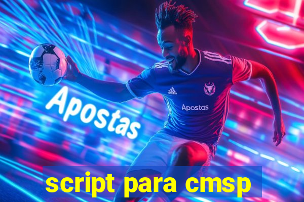 script para cmsp