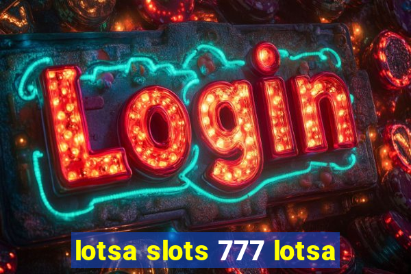 lotsa slots 777 lotsa