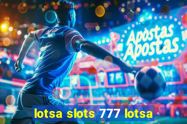 lotsa slots 777 lotsa