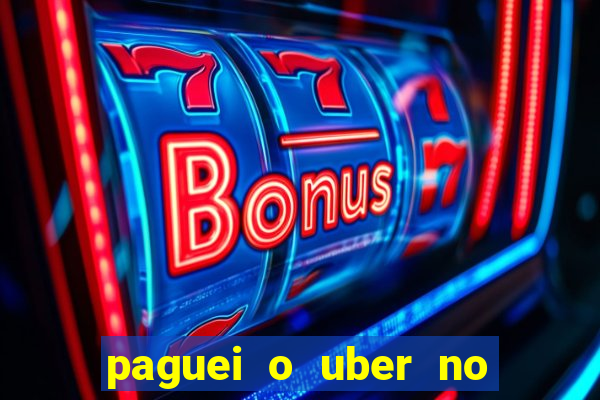 paguei o uber no pix e nao encontrou motorista