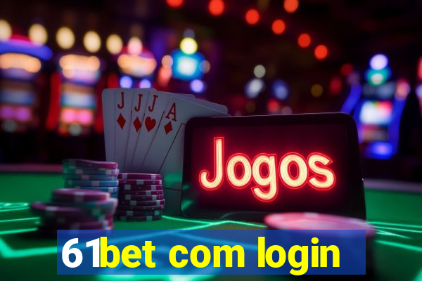 61bet com login