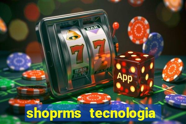 shoprms tecnologia e serviços ltda jogos