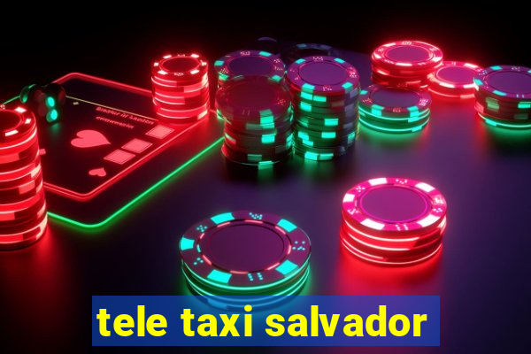 tele taxi salvador