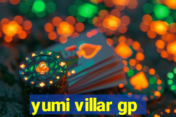 yumi villar gp