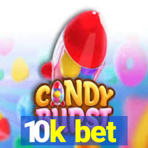 10k bet