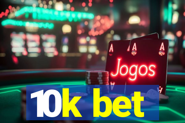 10k bet