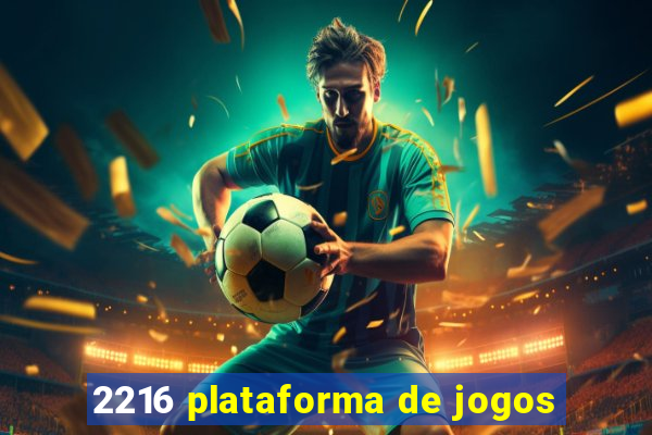 2216 plataforma de jogos