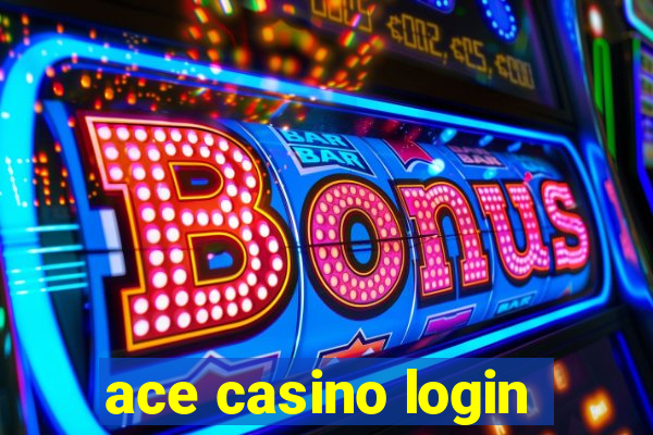 ace casino login