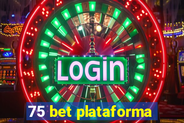 75 bet plataforma