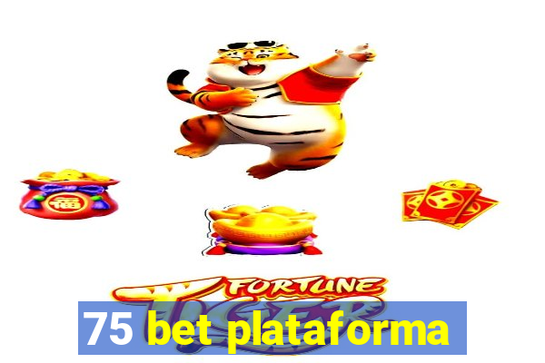 75 bet plataforma