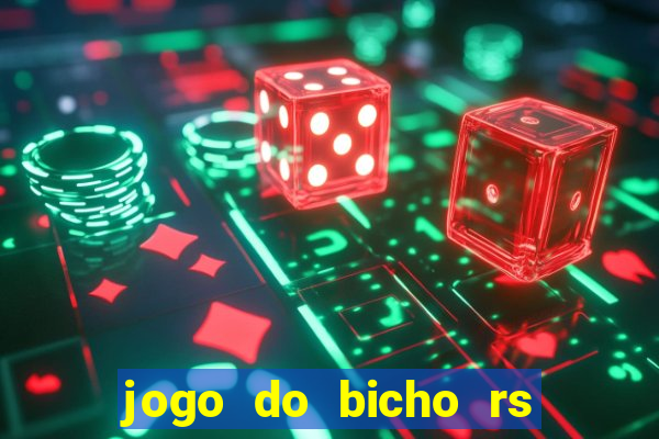 jogo do bicho rs resultado certo de hoje 14h 18h rs consulta