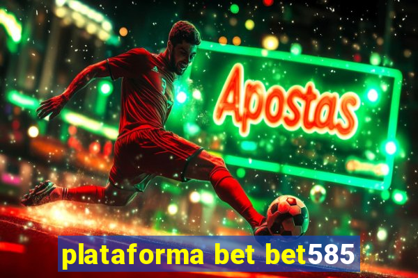 plataforma bet bet585