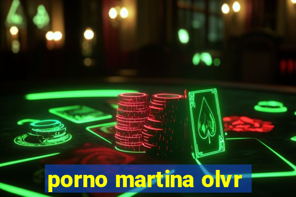 porno martina olvr