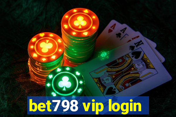 bet798 vip login