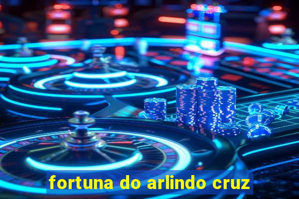 fortuna do arlindo cruz