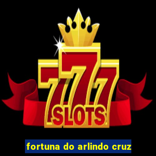 fortuna do arlindo cruz