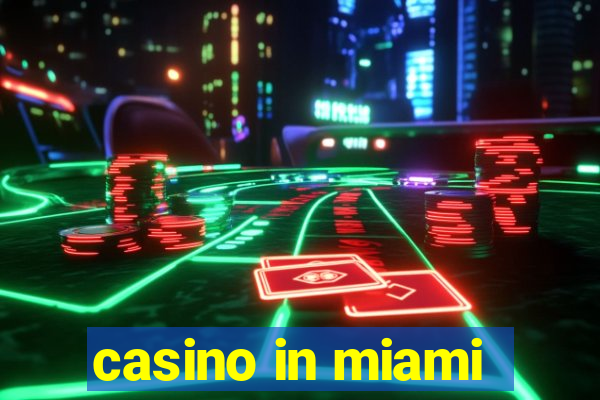 casino in miami