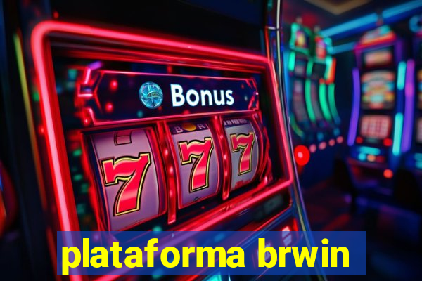 plataforma brwin