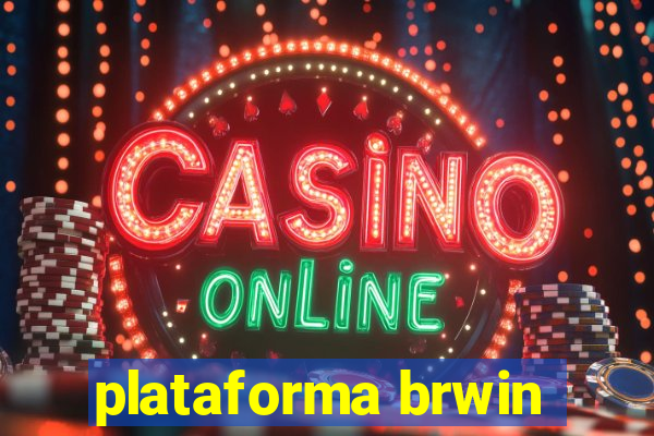 plataforma brwin