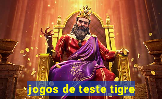 jogos de teste tigre