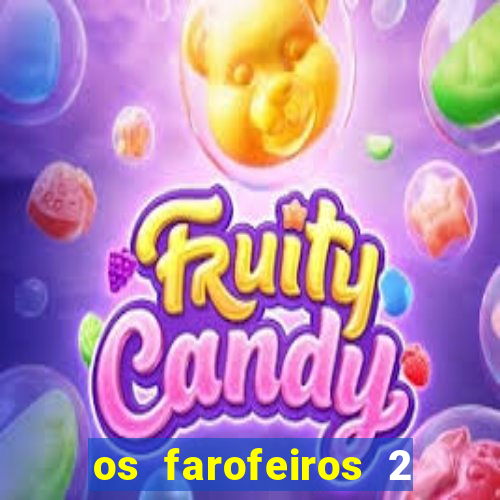 os farofeiros 2 rede canais