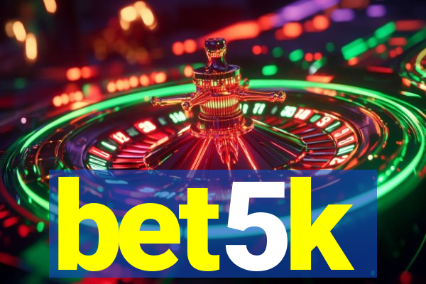 bet5k