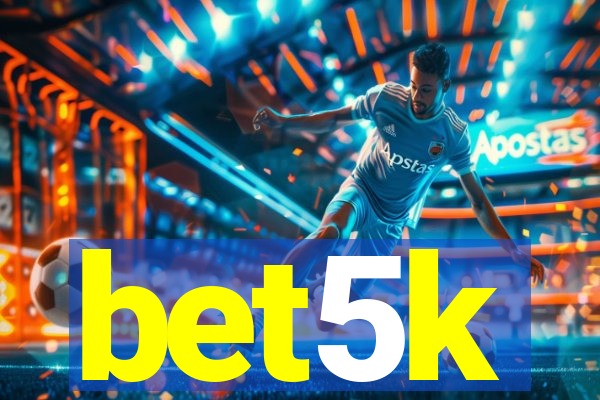 bet5k