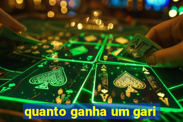 quanto ganha um gari