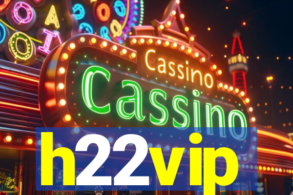 h22vip