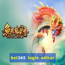 bet365 login entrar agora direto no celular