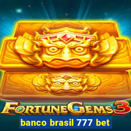 banco brasil 777 bet