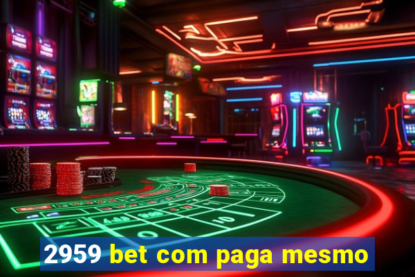 2959 bet com paga mesmo