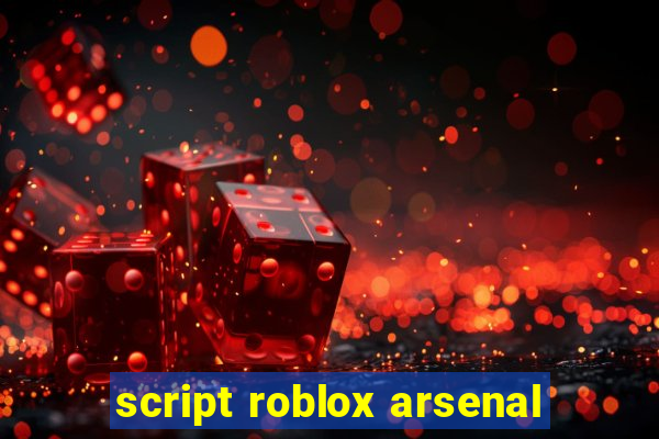 script roblox arsenal