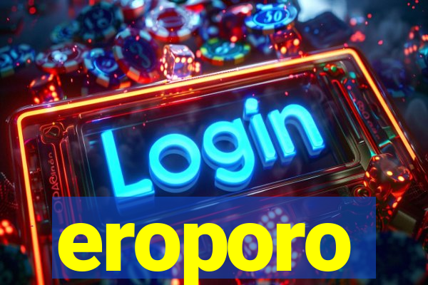 eroporo