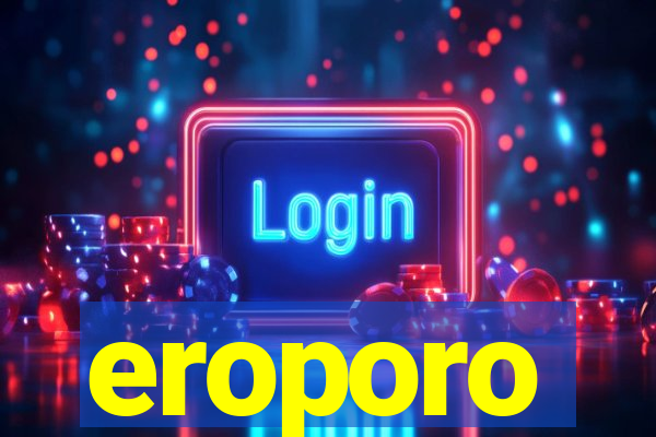 eroporo