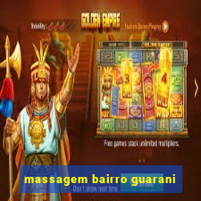 massagem bairro guarani