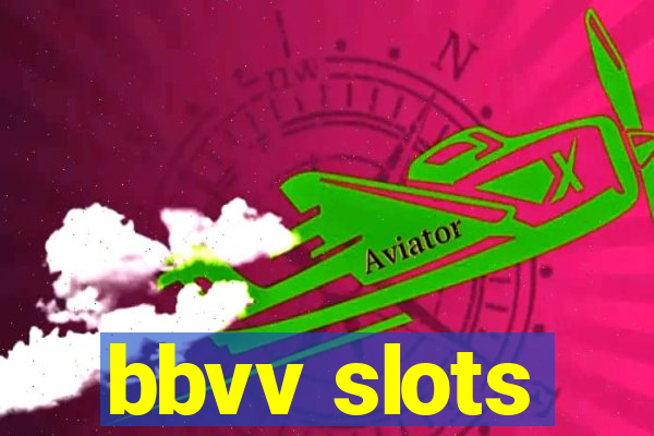 bbvv slots