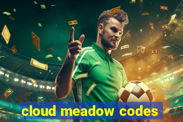 cloud meadow codes