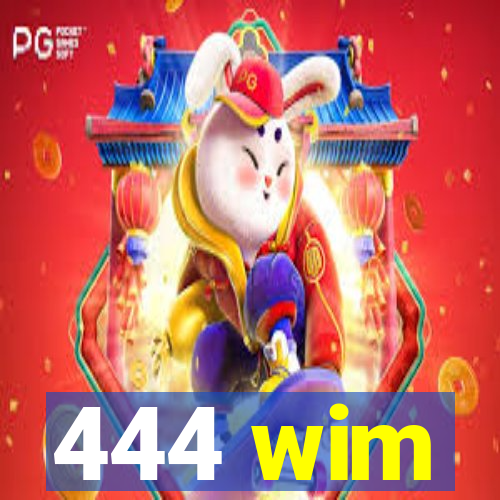 444 wim