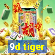 9d tiger